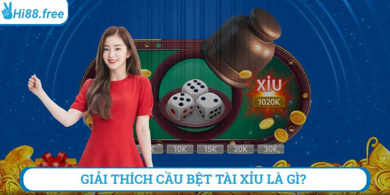 Cầu bệt tài xỉu là gì