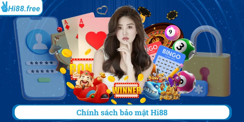 chính sách bảo mật hi88