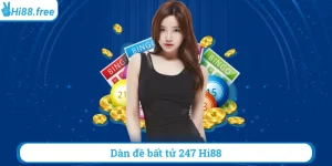 Dàn đề bất tử 247 hi88