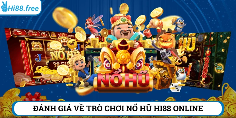 Nổ hũ Hi88 thu hút hàng triệu người chơi