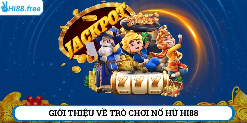 Giới thiệu nổ hũ hi88