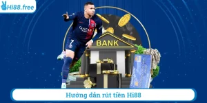 hướng dẫn rút tiền hi88