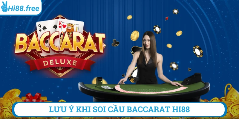 Lưu ý khi soi cầu baccarat