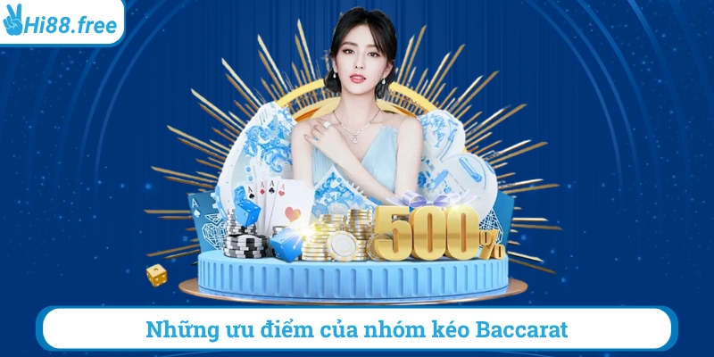 Những ưu điểm của nhóm kéo baccarat