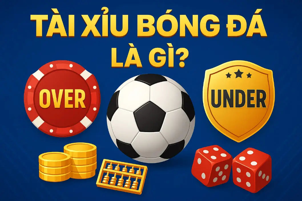 Tài xỉu bóng đá là gì