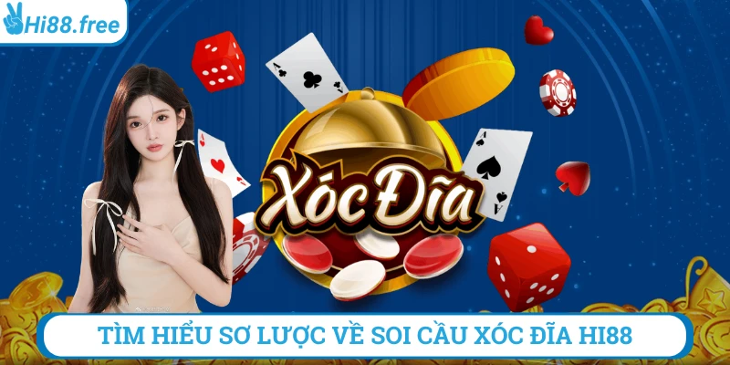 Tìm hiểu sơ lược về cách soi cầu xóc đĩa hi88