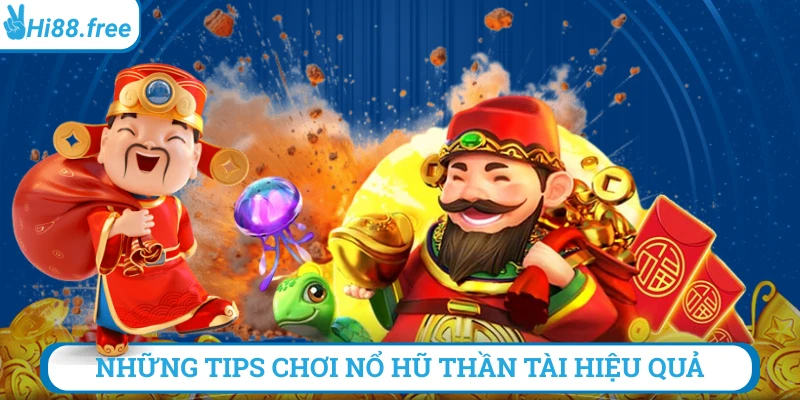 Tip cách chơi nổ hũ thần tài